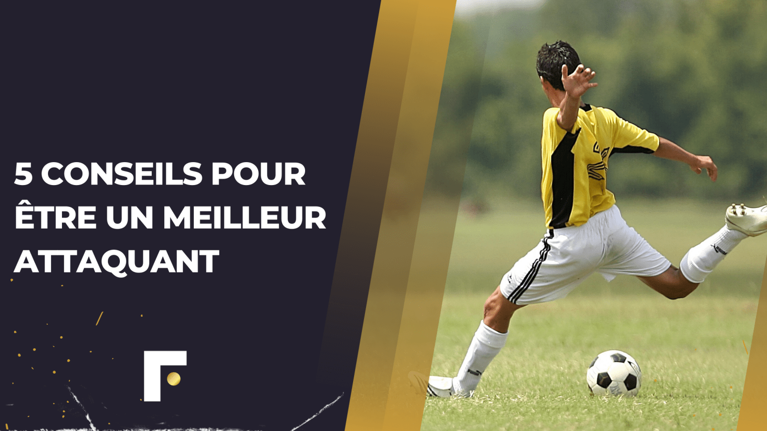 Attaquant 5 conseils pour être meilleur au football Footsider