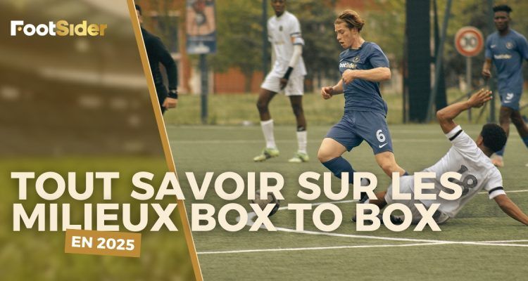 Tout savoir sur les milieux box to box en 2025